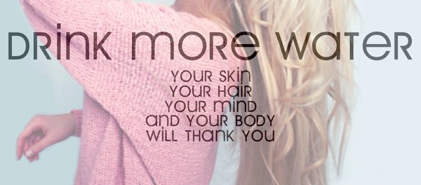 Drink-more-water-you-skin-your-hair-your-mind-and-your-body-.jpg