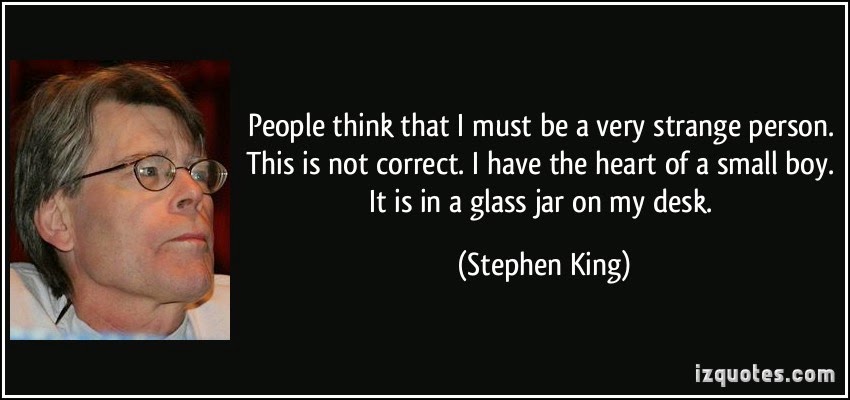 quote-people-think-that-i-must-be-a-very-strange-person-this-is-not-correct-i-have-the-heart-of-a-small-stephen-king-102686.jpg