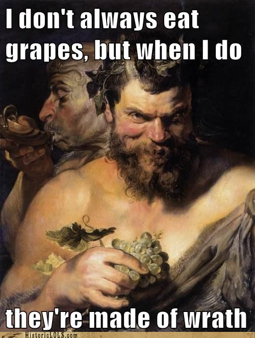 funny-pictures-history-i-dont-always-eat-grapes-but-when-i-do-theyre-made-of-wrath.jpg