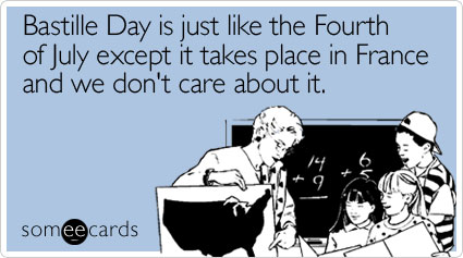 fourth-july-except-takes-bastille-day-ecard-someecards.jpg