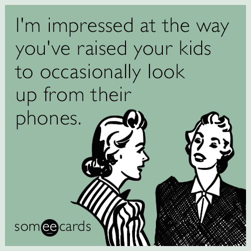 parenting-raised-kids-look-up-from-phones-funny-ecard-6QC.png