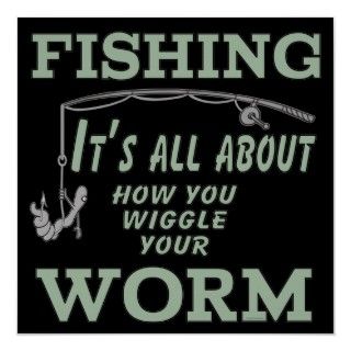 160420195_angling-sport-funny-fishing-wiggle-your-worm-poster.jpg