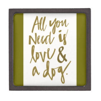 all_you_need_is_love_and_a_dog_funny_truisms_happi_premium_gift_box-r1bab2ce4197e43bf858de59e2b29861d_ag9ey_8byvr_324.jpg