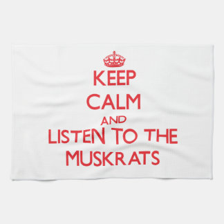 keep_calm_and_listen_to_the_muskrats_kitchen_towel-r2657f657b88d46169ceb10343eae6ef5_2cf11_8byvr_324.jpg