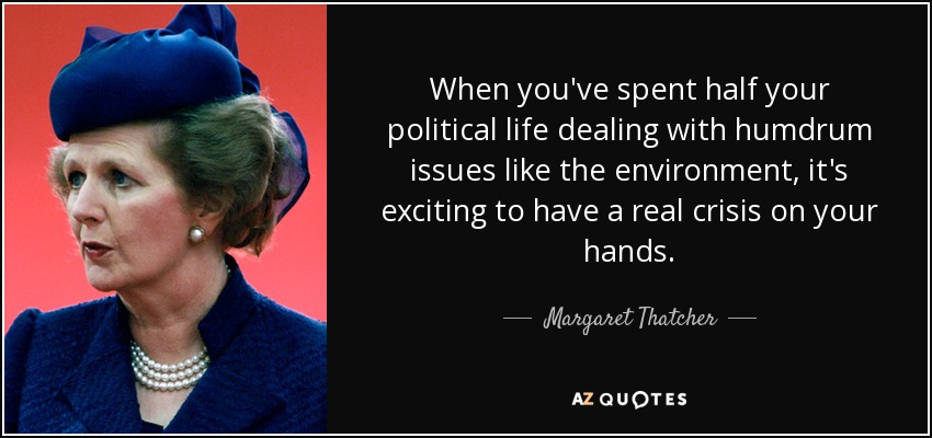 quote-when-you-ve-spent-half-your-political-life-dealing-with-humdrum-issues-like-the-environment-margaret-thatcher-71-18-01.jpg