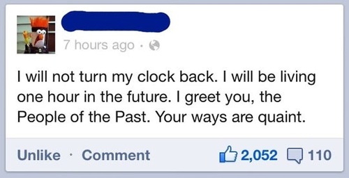 I-will-not-turn-my-clock-back-I-will-be-living-one-hour-in-the-future.jpg