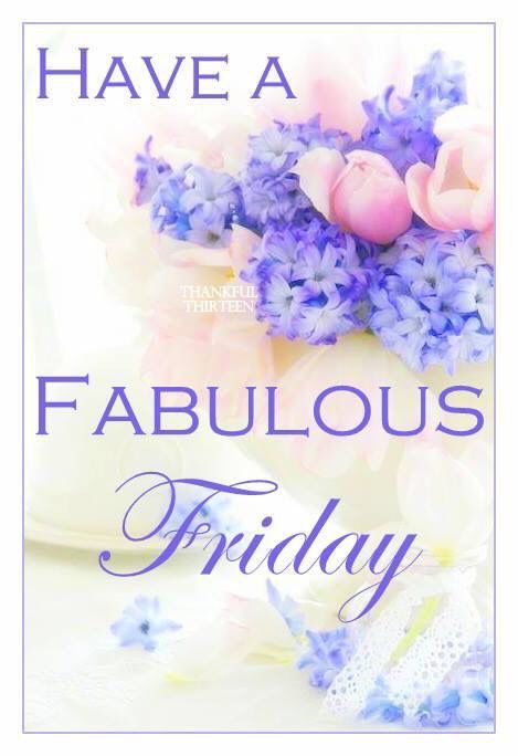 232902-Have-A-Fabulous-Friday-Quote.jpg