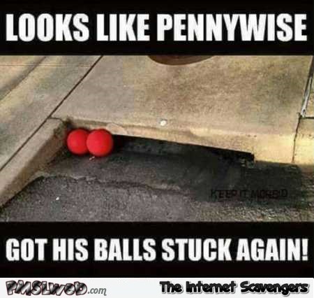30-Pennywise-got-his-balls-stuck-again-funny-meme.jpg