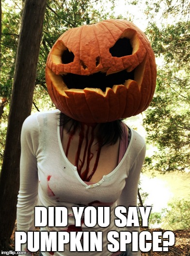 Funny-Pumpkin-Meme-Did-You-Say-Pumpkin-Spice-Image.jpg