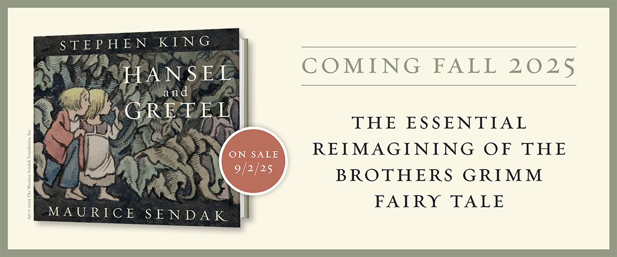 HANSEL AND GRETEL: The Essential Reimagining of the Brothers Grimm Fairy Tale with art by Maurice Sendak and story by Stephen King. Coming 9/2/25