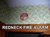 redneck fire alarm.jpg