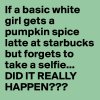 If-a-basic-white-girl-gets-a-pumpkin-spice-latte-a.jpg