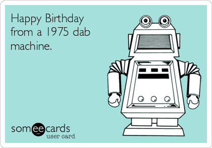 happy-birthday-from-a-1975-dab-machine-d243b.png