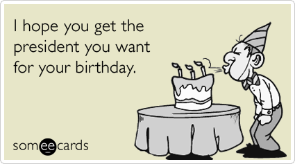 president-election-vote-birthday-ecards-someecards.png