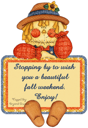 204061-Stopping-By-To-Wish-You-A-Beautiful-Fall-Weekend....gif