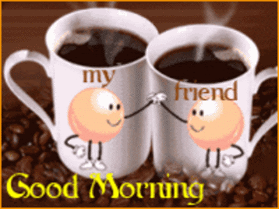 277637-Animated-Good-Morning-My-Friend-Quote.gif