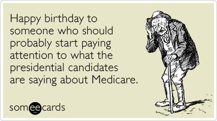presidential-election-medicare-birthday-ecards-someecards.png