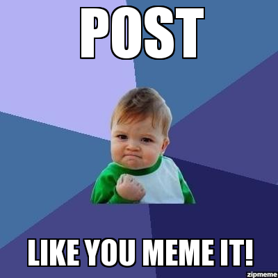 post-like-you-meme-it.png