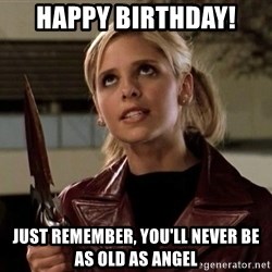 happy-birthday-just-remember-youll-never-be-as-old-as-angel.jpg