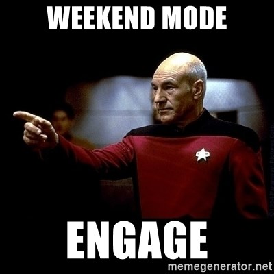 weekend-mode-engage.jpg