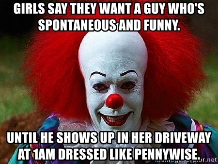 girls-say-they-want-a-guy-whos-spontaneous-and-funny-until-he-shows-up-in-her-driveway-at-1am-dresse.jpg